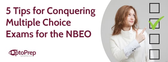 Optoprep 5 Tips for Conquering Multiple Choice Exams for the NBEO