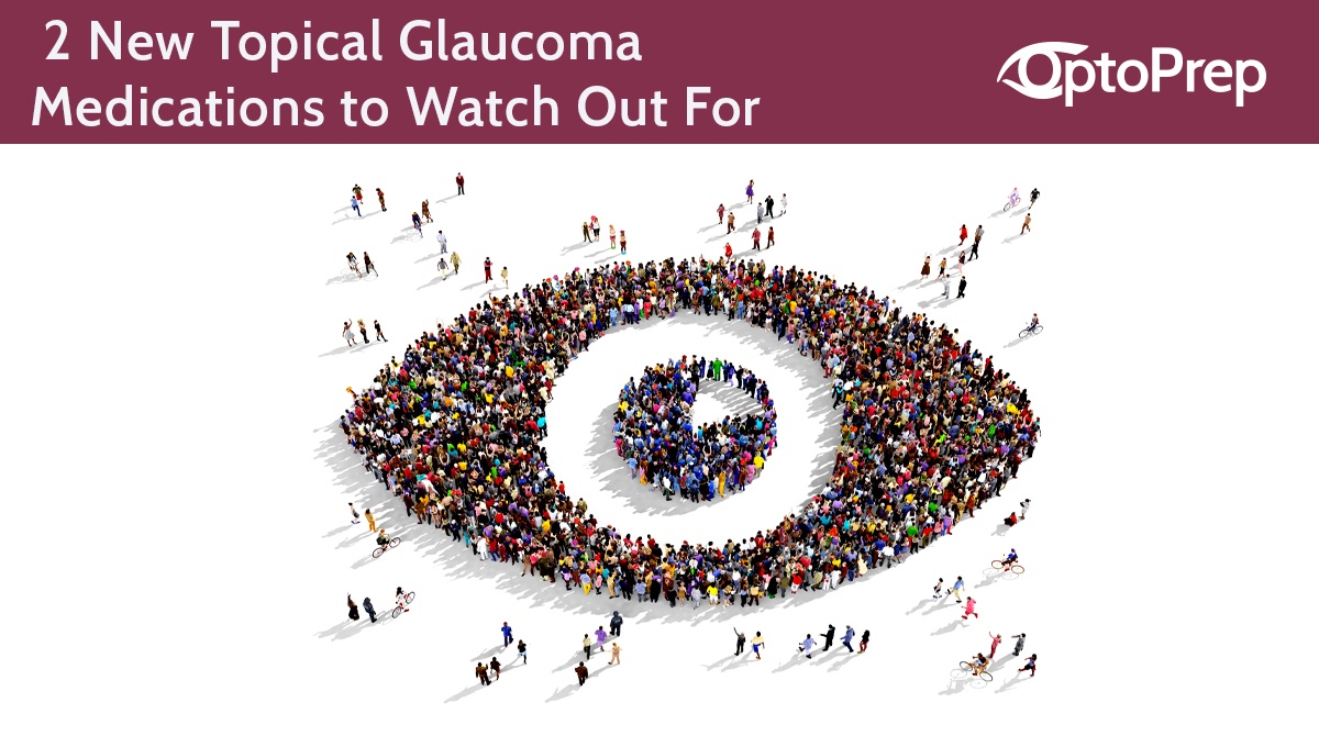_2-New-Topical-Glaucoma-Medications-to-Watch-Out-For